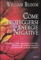 Come proteggersi delle energie negative