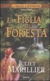 La figlia della foresta. La trilogia di Sevenwaters: 1