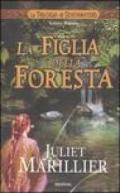 La figlia della foresta. La trilogia di Sevenwaters: 1