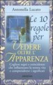 Dieci regole per vedere oltre l'apparenza (Le)