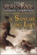 Il sangue dei lupi. Il ciclo del cimmero. Conan. Age of Hyborian adventures: 1