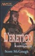 Eretico. Traditori di Kamigawa. Il ciclo di Kamigawa. Magic the Gathering (L')