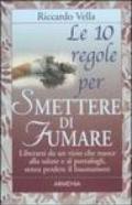 Le dieci regole per smettere di fumare