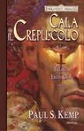 Cala il crepuscolo. La trilogia di Erevis Cale. Forgotten Realms. 1.