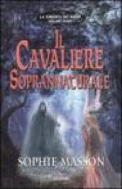 Il cavaliere soprannaturale. La foresta dei sogni. 1.