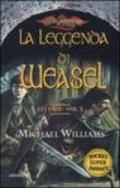 La leggenda di Weasel. Gli eroi. DragonLance. 3.