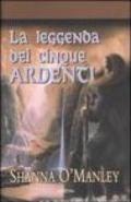 La leggenda dei cinque ardenti