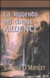 La leggenda dei cinque ardenti