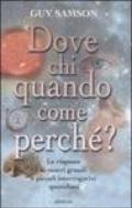 Dove, chi, quando, come, perché?