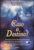 Caso o destino?