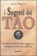 I segreti del tao. L'impatto dell'antica saggezza orientale sulla vita odierna