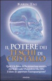 Il potere dei teschi di cristallo