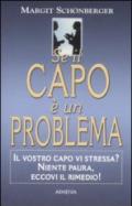 Se il capo è un problema. Il vostro capo vi stressa? Niente paura, eccovi il rimedio!