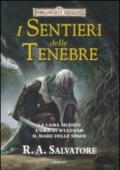 I sentieri delle tenebre. Forgotten Realms: La lama silente-L'ora di Wulfgar-Il mare delle spade