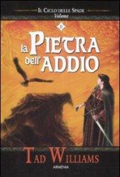 La pietra dell'addio. Il ciclo delle spade. 2.