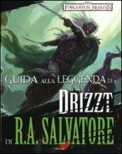Guida alla leggenda di «Drizzt» di R. A. Salvatore. Forgotten Realms. Ediz. illustrata