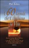 I sessanta secondi che ti cambiano la vita