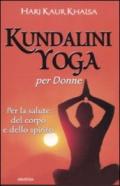 Kundalini yoga per le donne. Per la salute del corpo e dello spirito
