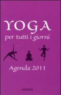 Yoga per tutti i giorni. Agenda 2011