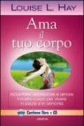 Ama il tuo corpo. Con CD Audio