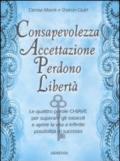 Consapevolezza, accettazione, perdono, libertà