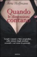 Quando le dimensioni contano. Luoghi comuni e falsi pregiudizi sugli attributi sessuali e sul sesso in generale