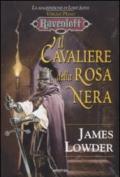 Cavaliere della rosa nera. La maledizione di Lord Soth. Ravenloft (Il)