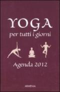 Yoga per tutti i giorni. Agenda 2012