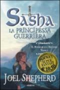 Il sangue e l'acciaio. Sasha. La principessa guerriera: 1