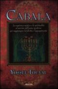 Cabala. La sapienza mistica e la spiritualità al servizio dell'uomo moderno per raggiungere la felicità e l'appagamento