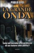 La grande onda. Solo un incubo o la profezia di un futuro alle porte?