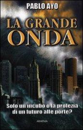 La grande onda. Solo un incubo o la profezia di un futuro alle porte?