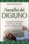 I benefici del digiuno. Programma di sette giorni creato dal guru del digiuno per vivere più sani e più a lungo