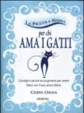 La piccola bibbia per chi ama i gatti. Consigli e piccoli accorgimenti per vivere felice con il tuo amico felino