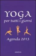Yoga per tutti i giorni. Agenda 2013