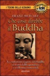 Che cosa direbbe il Buddha