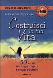 Costruisci la tua vita