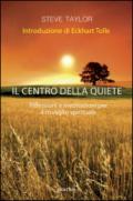 Il centro della quiete. Riflessioni e meditazioni per il risveglio spirituale