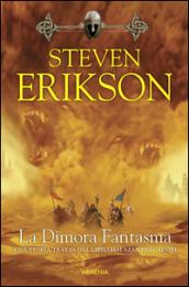 La dimora fantasma. La caduta di Malazan: 2