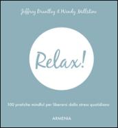 Relax! 100 pratiche mindful per vincere lo stress quotidiano