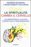 Come la spiritualità cambia il cervello