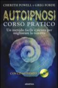 Autoipnosi. Corso pratico. Con CD Audio