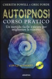 Autoipnosi. Corso pratico. Con CD Audio