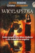 Wiccapedia. Una guida completa alla Wicca moderna e alla nuova Wicca Angelica