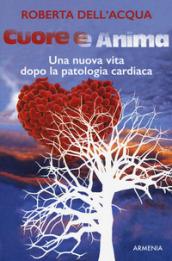 Cuore e anima. Una nuova vita dopo la patologia cardiaca