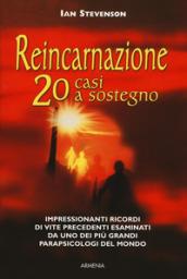 Reincarnazione. 20 casi a sostegno