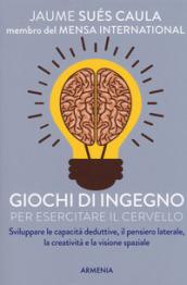 Giochi di ingegno per esercitare il cervello