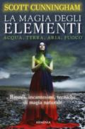 La magia degli elementi. Acqua, terra, aria, fuoco