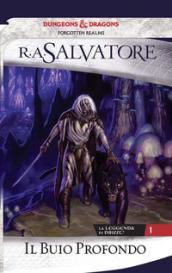 Il buio profondo. La leggenda di Drizzt: 1