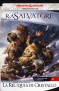 La reliquia di cristallo. La leggenda di Drizzt. Forgotten Realms. Vol. 4